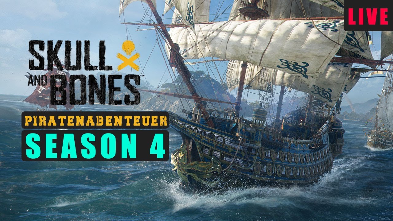 SKULL AND BONES I WIR SIND ZURÜCK ! I SEASON 4 I GAMEPLAY LIVE LET´s PLAY I XBOX SERIES X