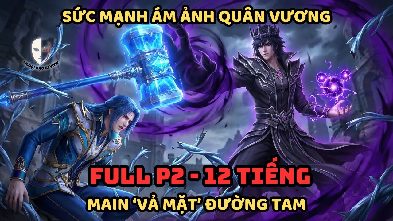 🔥TRỌN BỘ P2🔥 Đấu La Fanfic: Sức Mạnh Ám Ảnh Quân Vương - Main Vả 