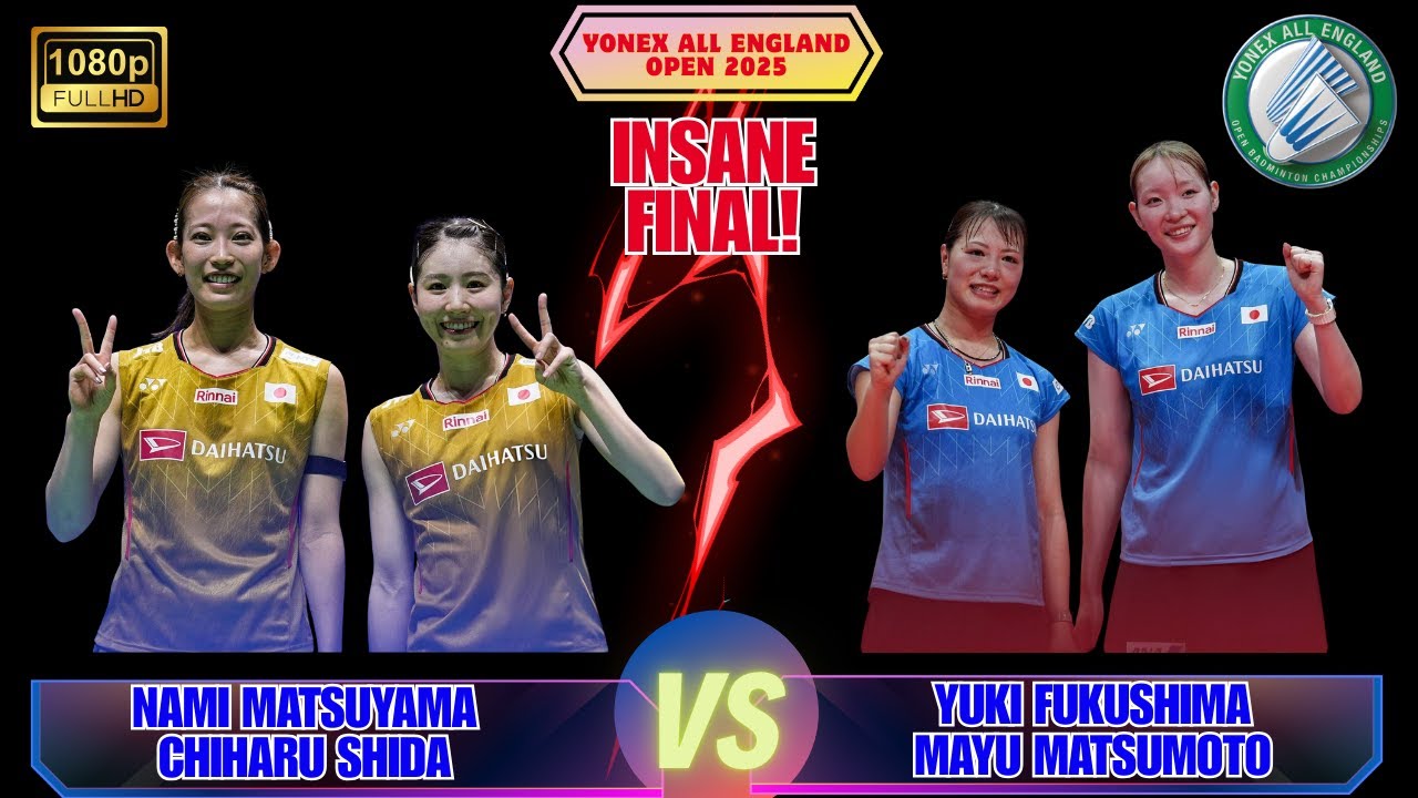 Yuki Fukushima & Mayu Matsumoto vs Nami Matsuyama & Chiharu Shida | FINAL | All England Open 2025