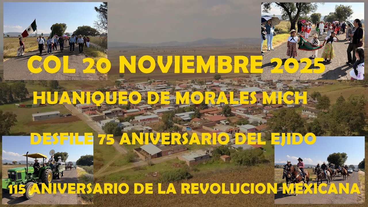 DESFILE EN COL 20 NOVIEMBRE, HUANIQUEO DE MORALES MICH. 2025