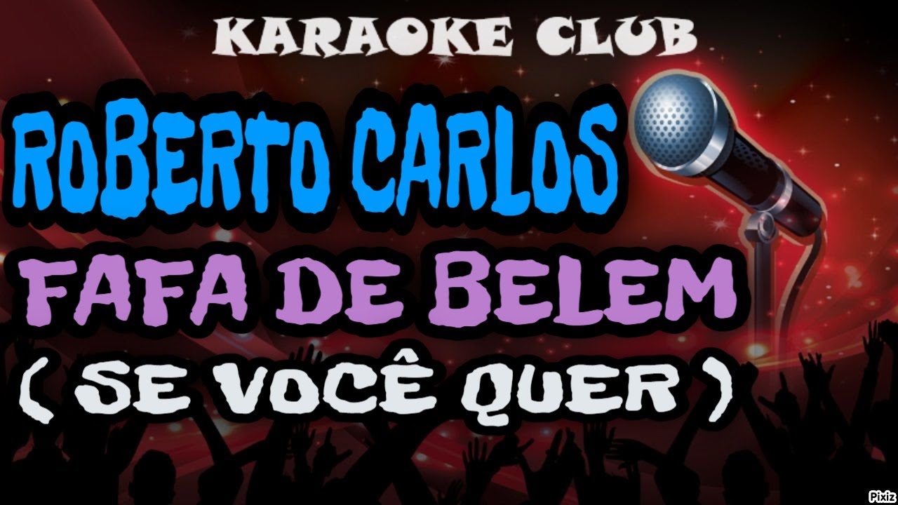 ROBERTO CARLOS E FAFÁ DE BELÉM - SE VOCÊ QUER ( KARAOKÊ )