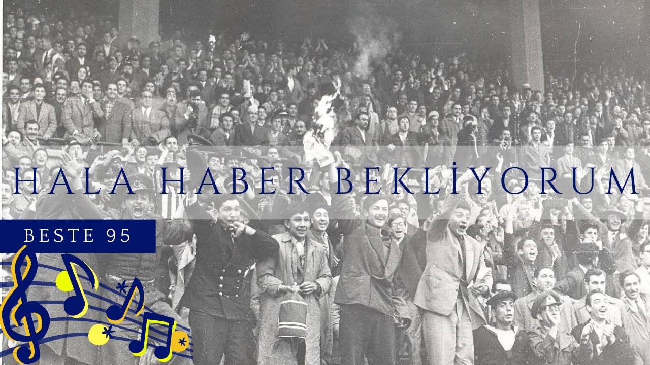 📣 Hâlâ Haber Bekliyorum Senden - 95