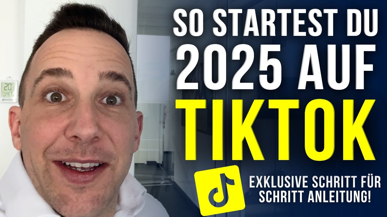Die komplette TikTok Anleitung 2025 - Schritt für Schritt zum erfolgreichen TikTok Auftritt