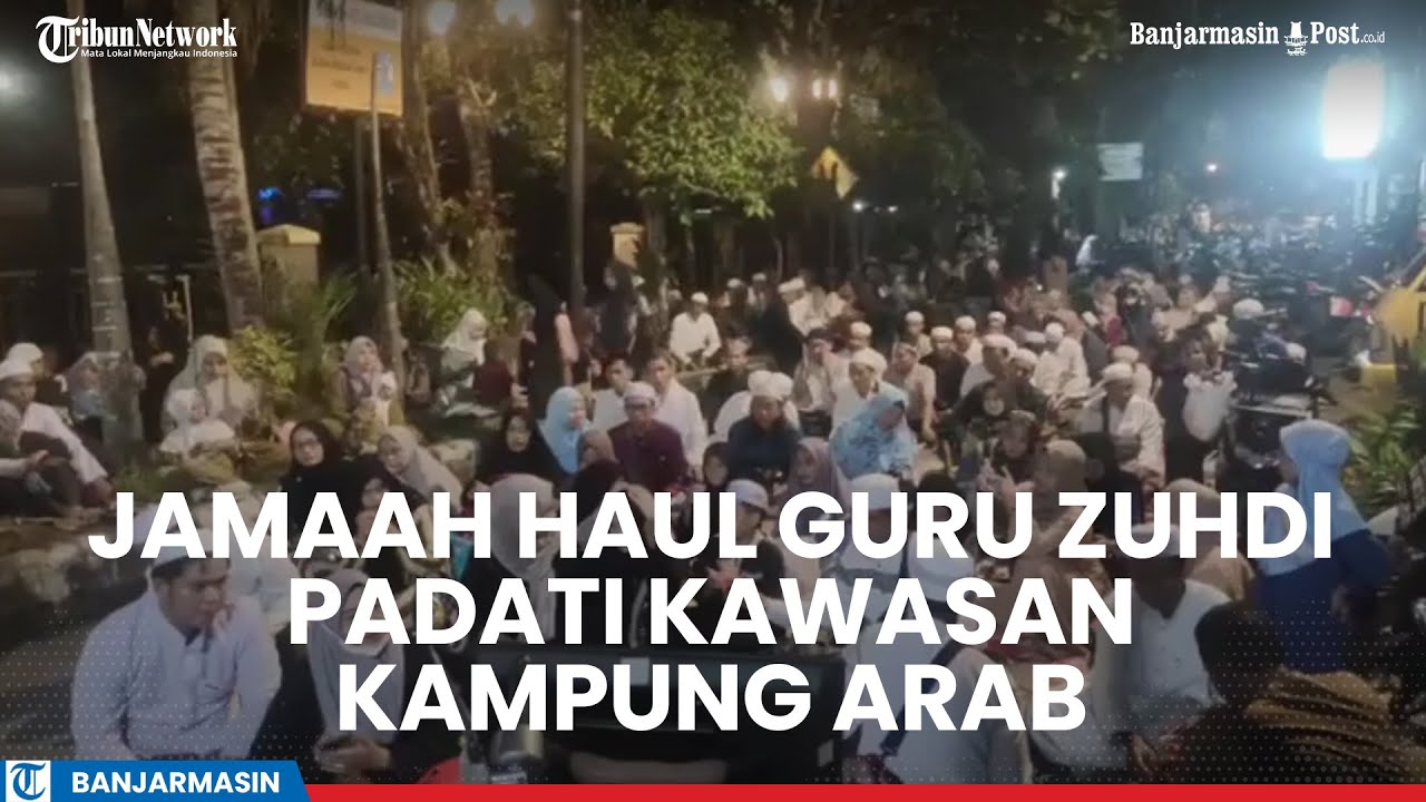 Jamaah Haul Guru Zuhdi ke-4 padati kawasan Kampung Arab Banjarmasin