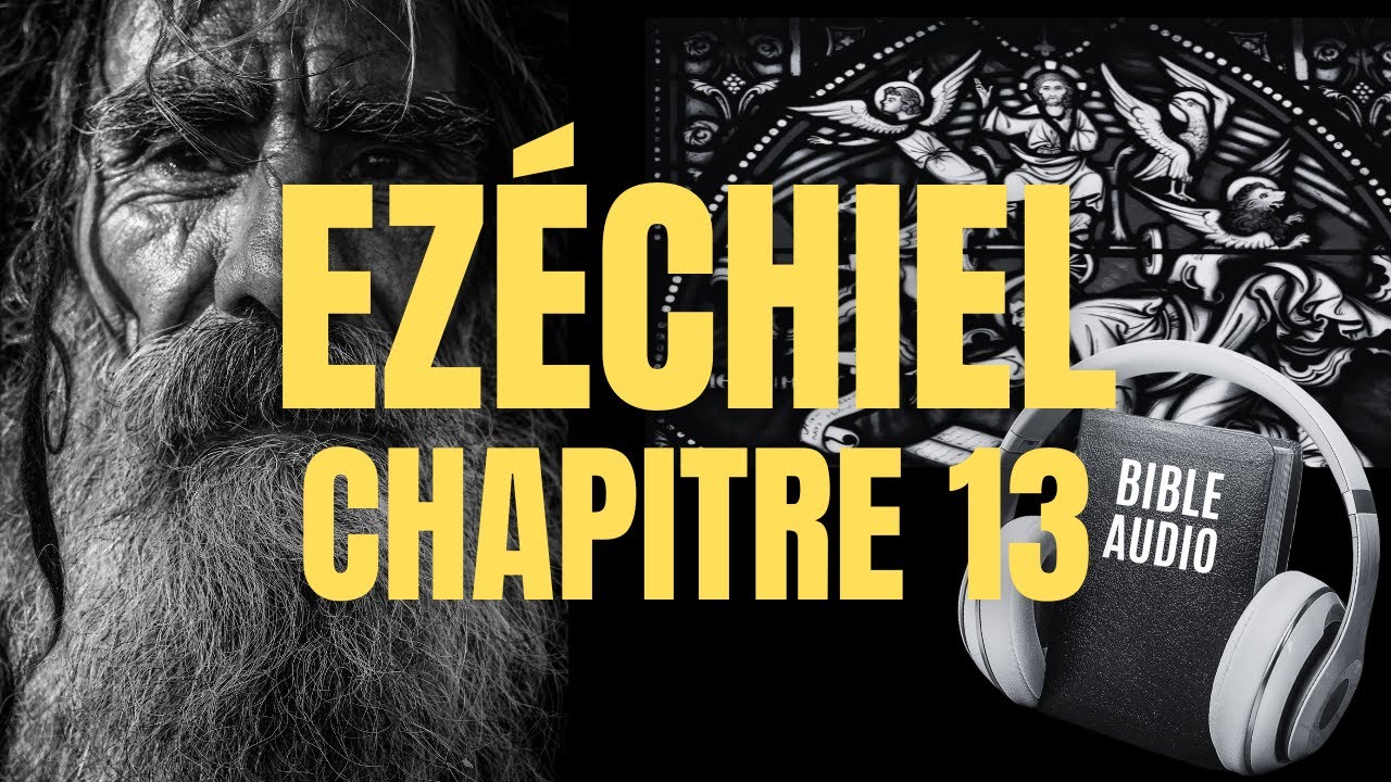 EZÉCHIEL 13 | LA BIBLE AUDIO avec textes