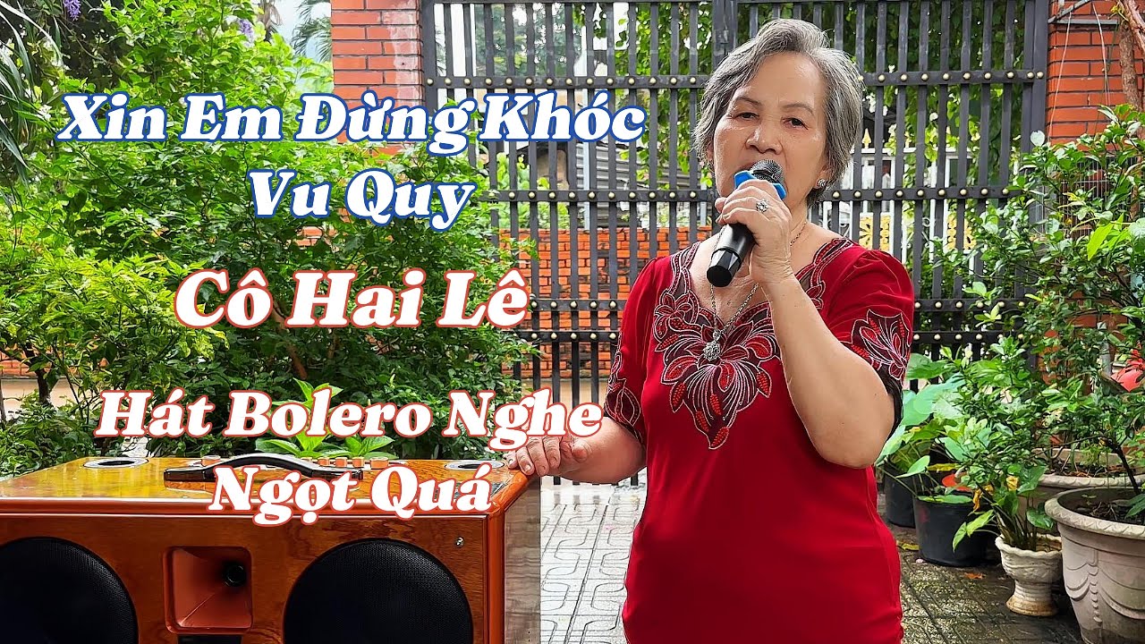 Xin Em Đừng Khóc Vu Quy - Cô Hai Lê U70 - Hát Nghe Ngọt Quá