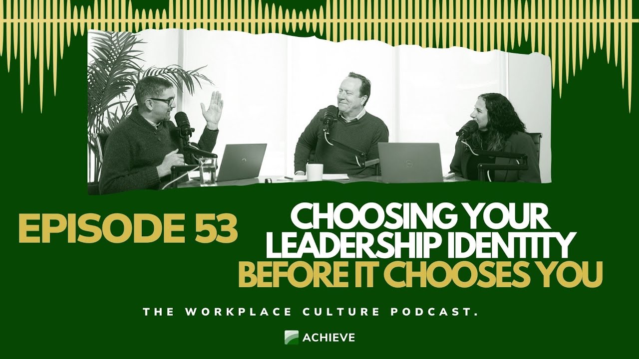 Episode 53: Choosing Your Leadership Identity, Before It Chooses You