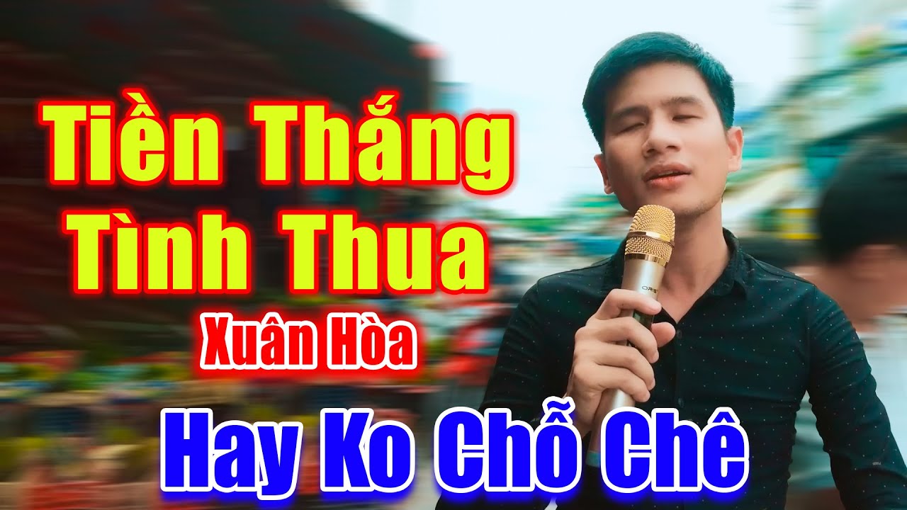 Tiền Thắng Tình Thua - Xuân Hòa Hát Rong Đường Phố Nghe Hay Không Chỗ Chê - Xuân Hòa