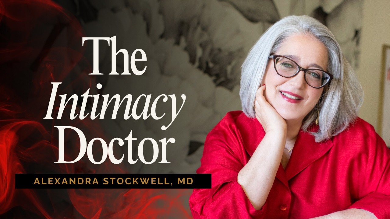 Meet Dr. Alexandra Stockwell, aka &ldquo;The Intimacy Doctor&rdquo;