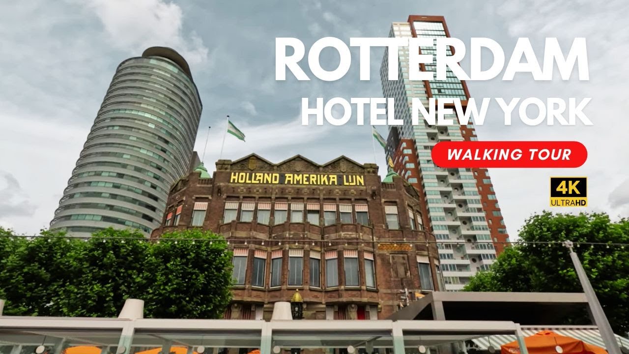 4K Hotel New York Rotterdam Walking Tour | Explore Rotterdam’s Waterfront