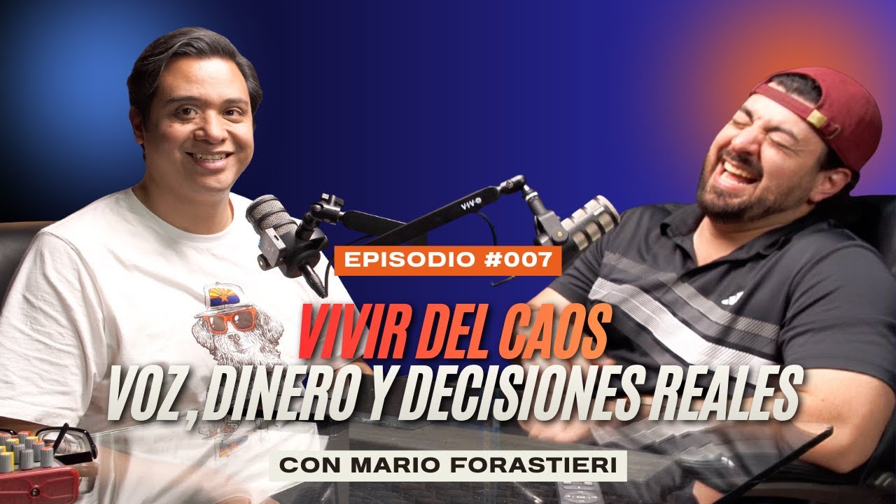 Ep. #007 — Vivir del Caos: Voz, Dinero y Decisiones Reales