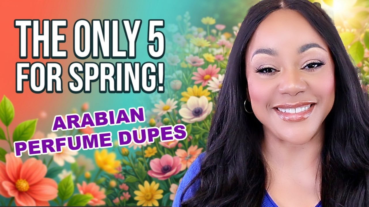 So Many New Arabian Perfumes But...Here's The Only 5 You Need For Spring 2026!