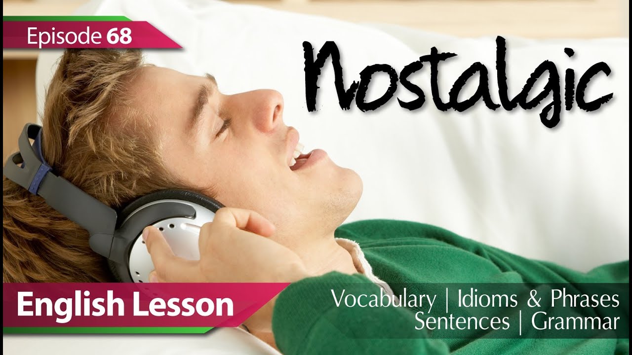 Daily Video vocabulary - Episode 68 : Nostalgic. English Lesson