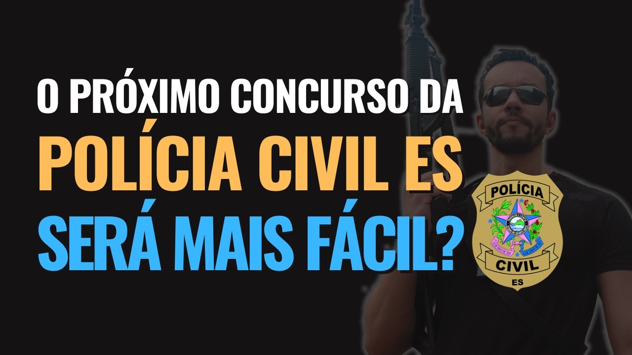 Concurso da Polícia Civil ES: Lei Complementar Sancionada!