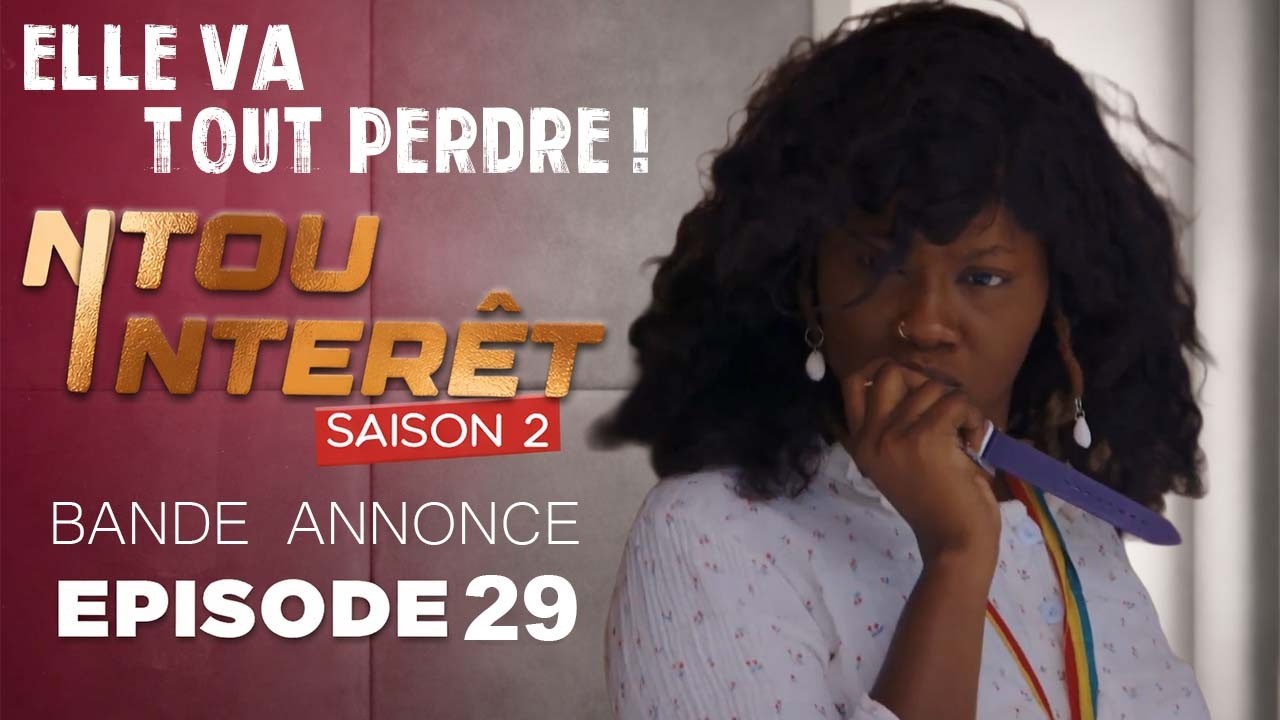 Nitou Int&eacute;r&ecirc;t Saison 2 - Bande Annonce Episode 29 - Elle Va Tout Perdre !