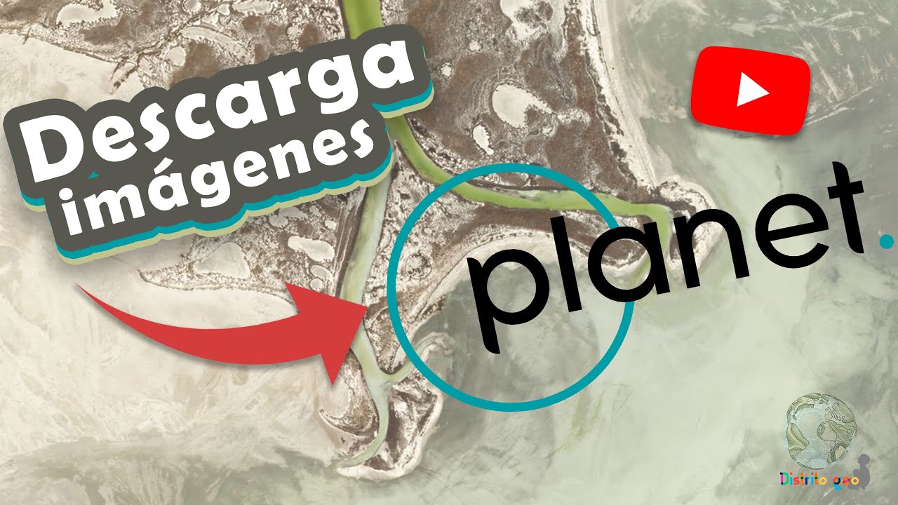 [PASO a PASO] Descarga imágenes Planet de alta resolución 4.7 m