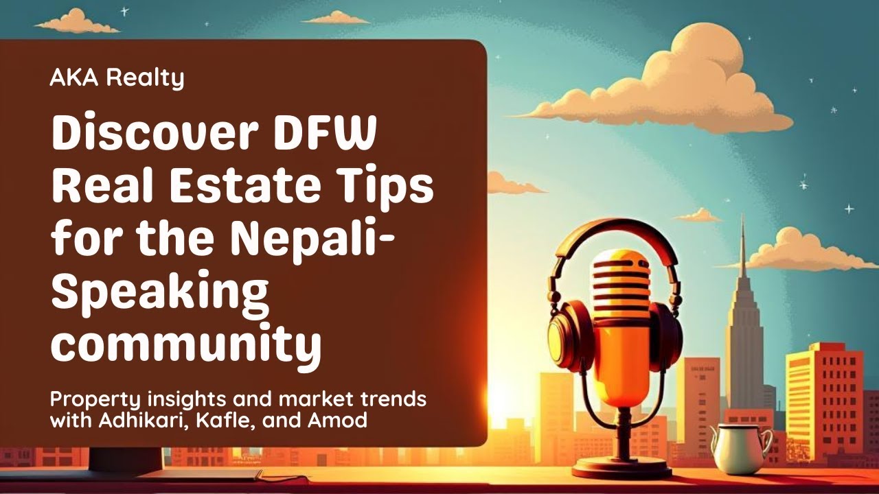 DFW Nepali Real Estate Podcast | घर, Loan, र Life