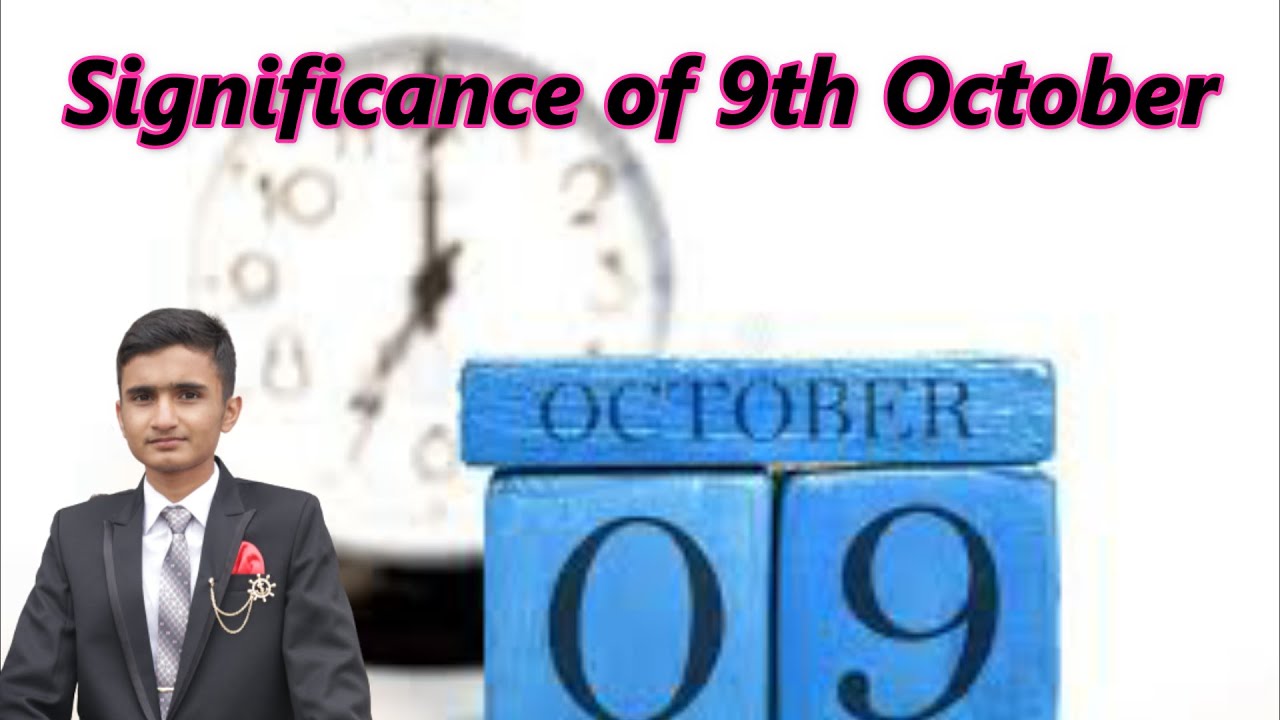 Significance of 9th October