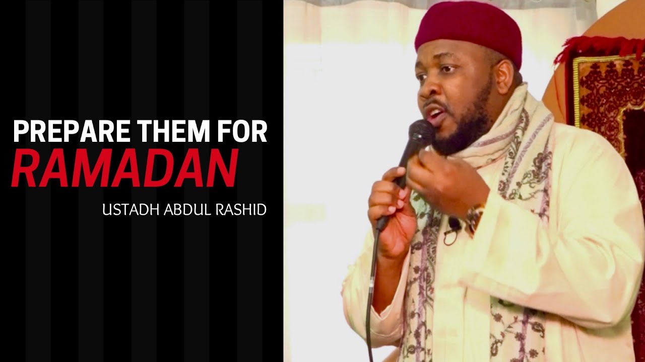 PREPARE THEM FOR RAMADAN || BY USTADH ABDUL RASHID