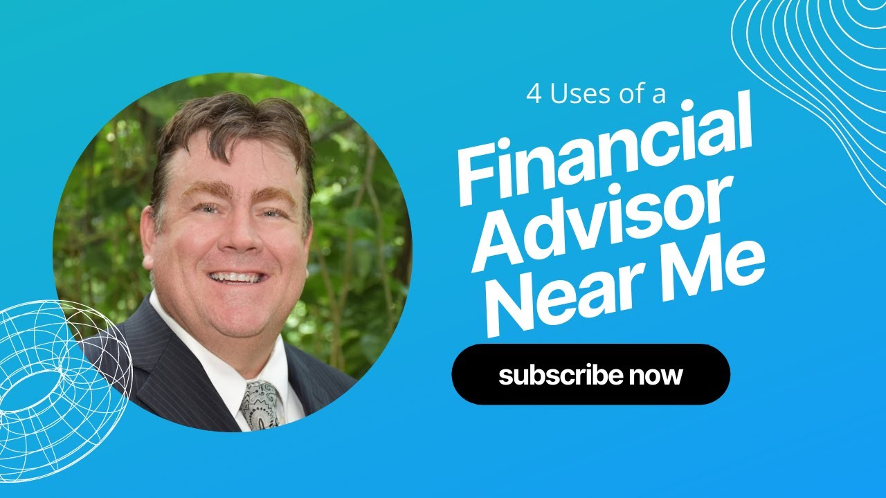 4 Uses of a Financial Advisor Near Me | Stuart, FL
