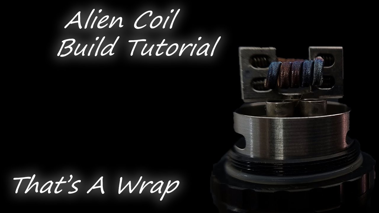 How To Build An Alien Coil - Build Tutorial