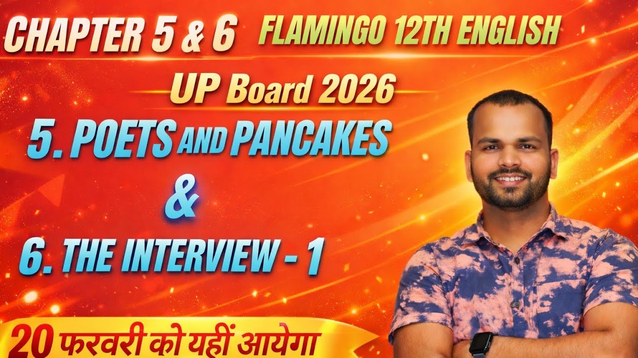 Flamingo Class 12 English Chapter 5 & 6 One Shot | Poets and Pancakes & The Interview Part-1 | Full
