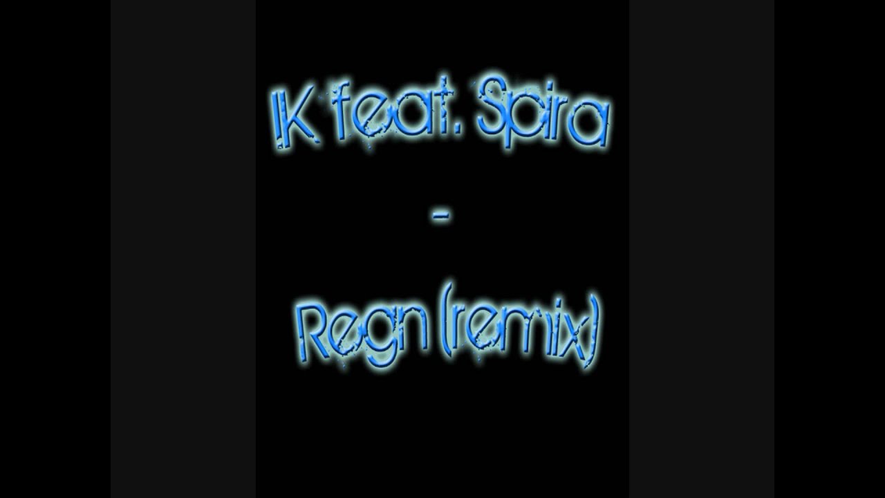IK feat. Spira - Regn (remix)