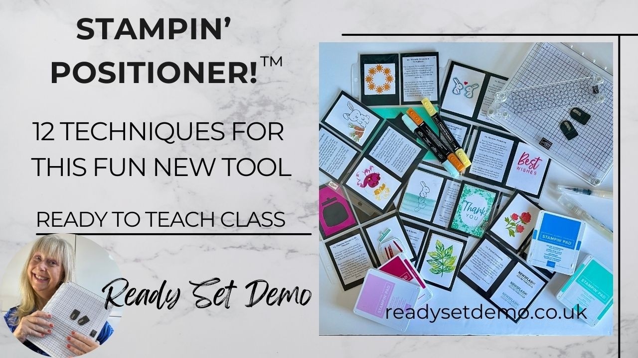 Stampin' Positioner Tool Technique Master Class - 12 Techniques Ready to Teach class - perfect demos