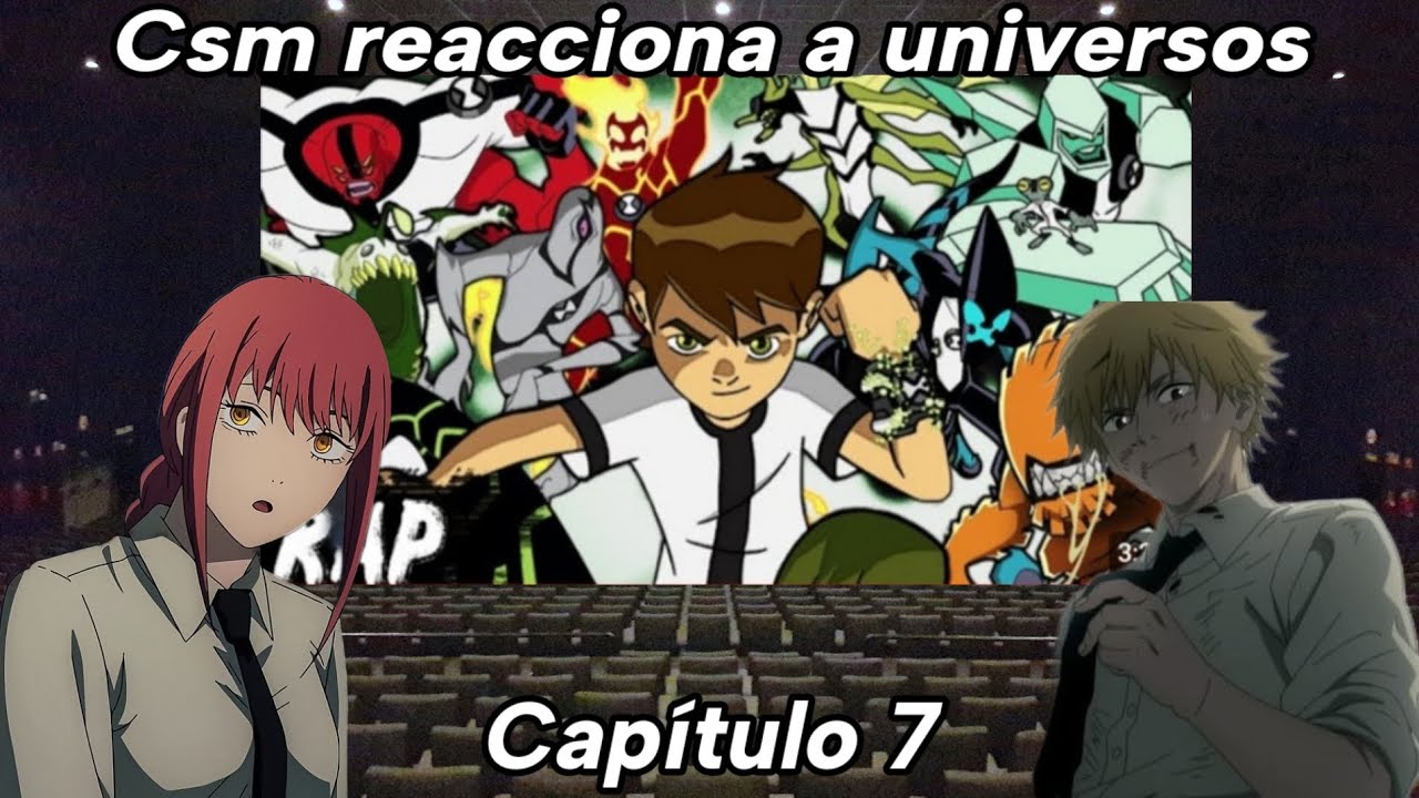 Chainsaw Man Reacciona a Universos | Capítulo 7 | Ben 10
