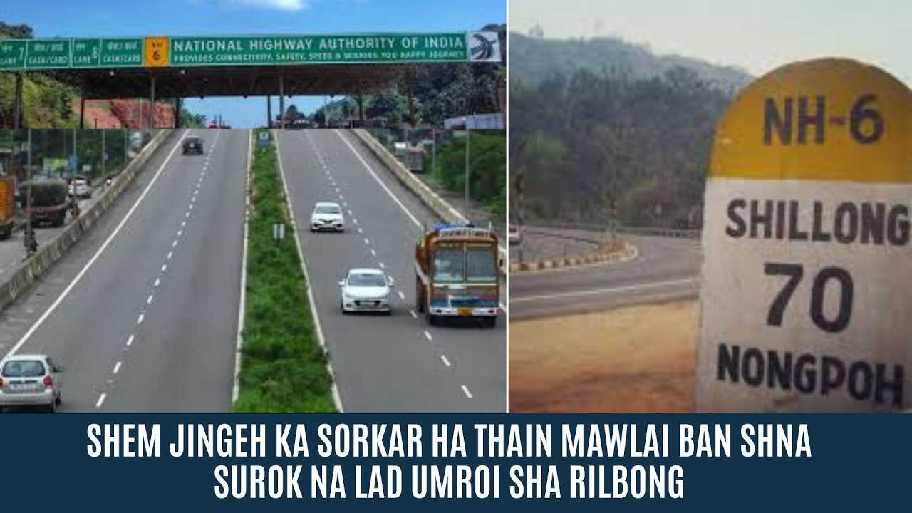 SHEM JINGEH KA SORKAR HA THAIN MAWLAI BAN SHNA SUROK NA LAD UMROI SHA RILBONG