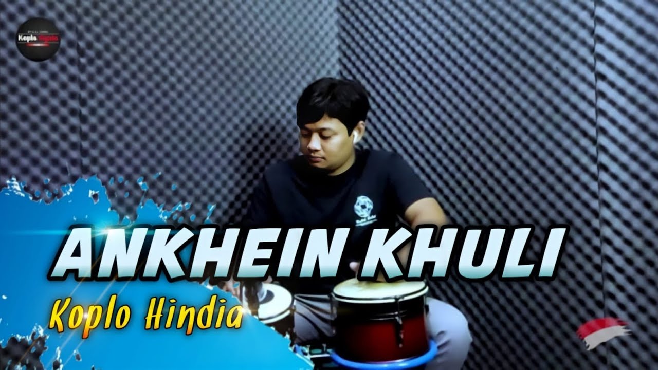 KALIAN PASTI TAU LAGU INI ROMANTIS BANGET ! ANKHEIN KHULI VERSI KOPLO HINDIA