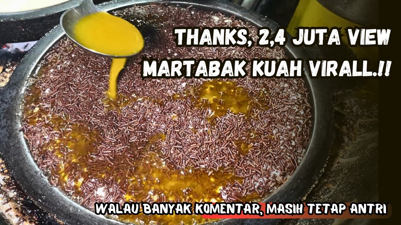 2,4 JUTA VIEW‼️MARTABAK KUAH VIRAL YANG LAGI HEBOH