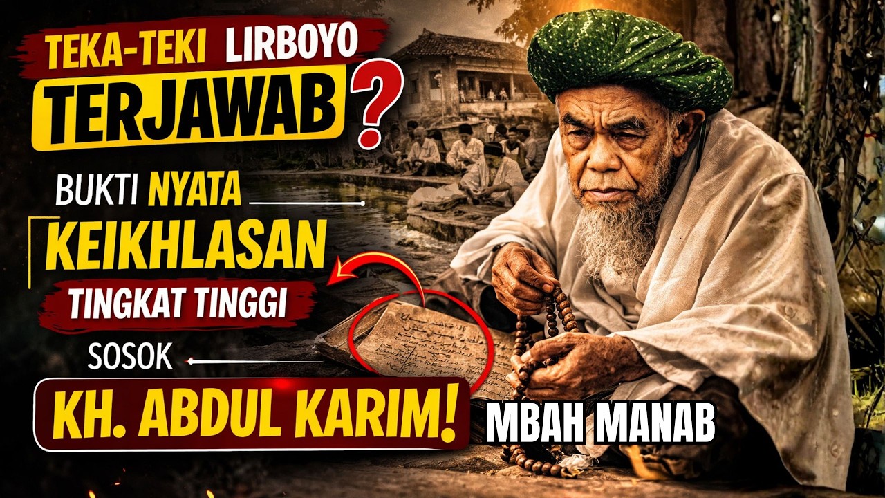 TEKA-TEKI LIRBOYO TERJAWAB❓ Bukti Nyata Keikhlasan Tingkat Tinggi Sosok KH. Abdul Karim!