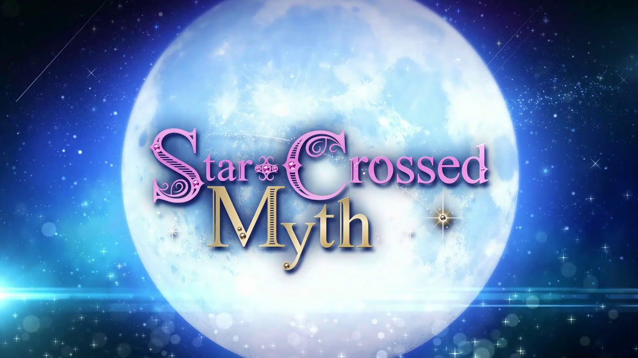 Star-Crossed Myth - Opening