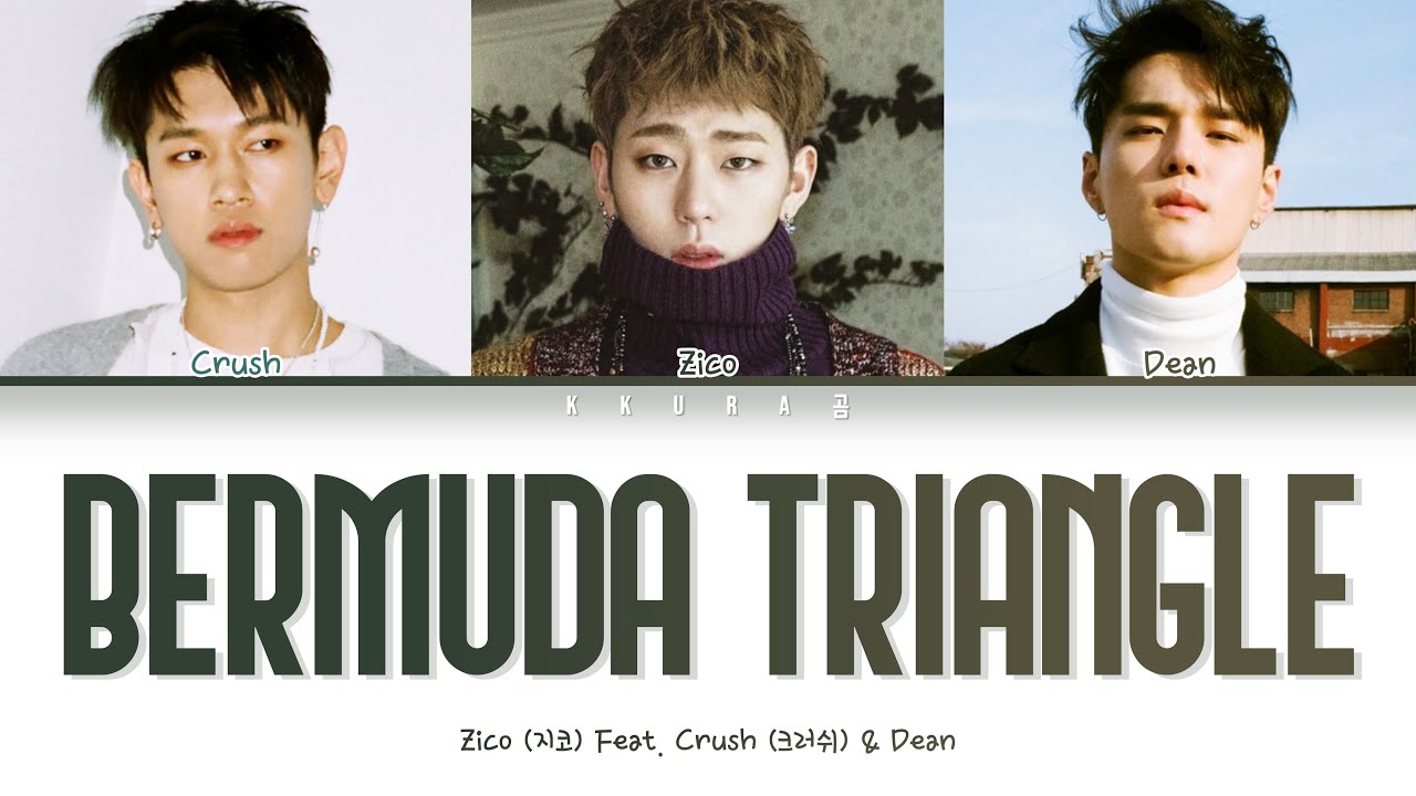 지코 (ZICO) - BERMUDA TRIANGLE (Feat. Crush (크러쉬), DEAN)(Color Coded Lyrics Han/Rom/Eng/가사)