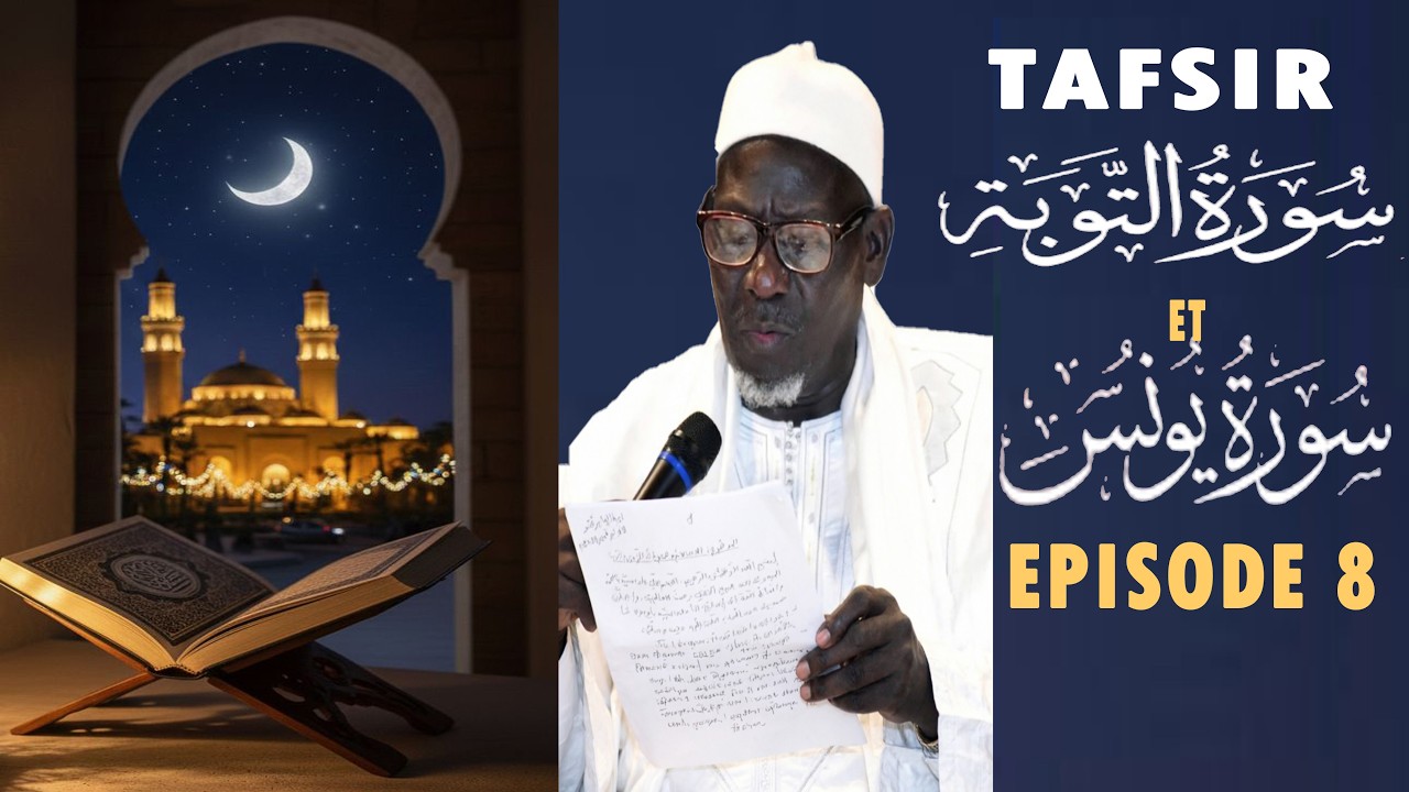 🔴 Episode 8👉Tafsir Souratou  سورة التوبة ETسورة يونس par El Hadji Moustapha Gueye Rta