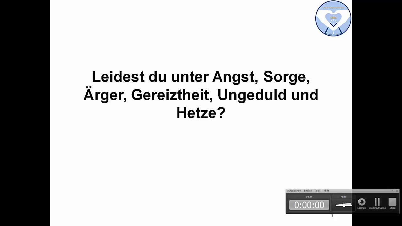 Leidest du unter Angst, Sorge, &Auml;rger, Gereiztheit, Ungeduld und Hetze?