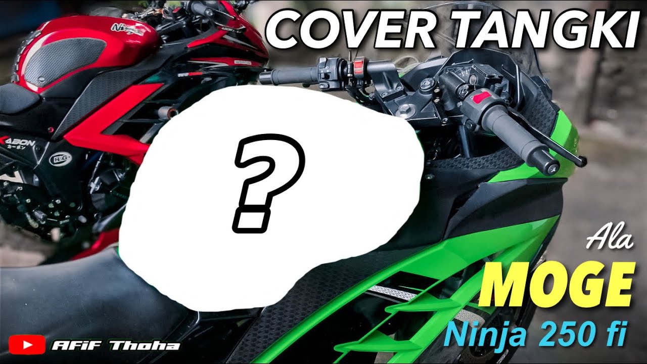 PEMASANGAN COVER TANGKI MOGE MODEL ZX636 V3 DI NINJA 250 FI OLD | PNP TANPA RIBET #covertangkininja