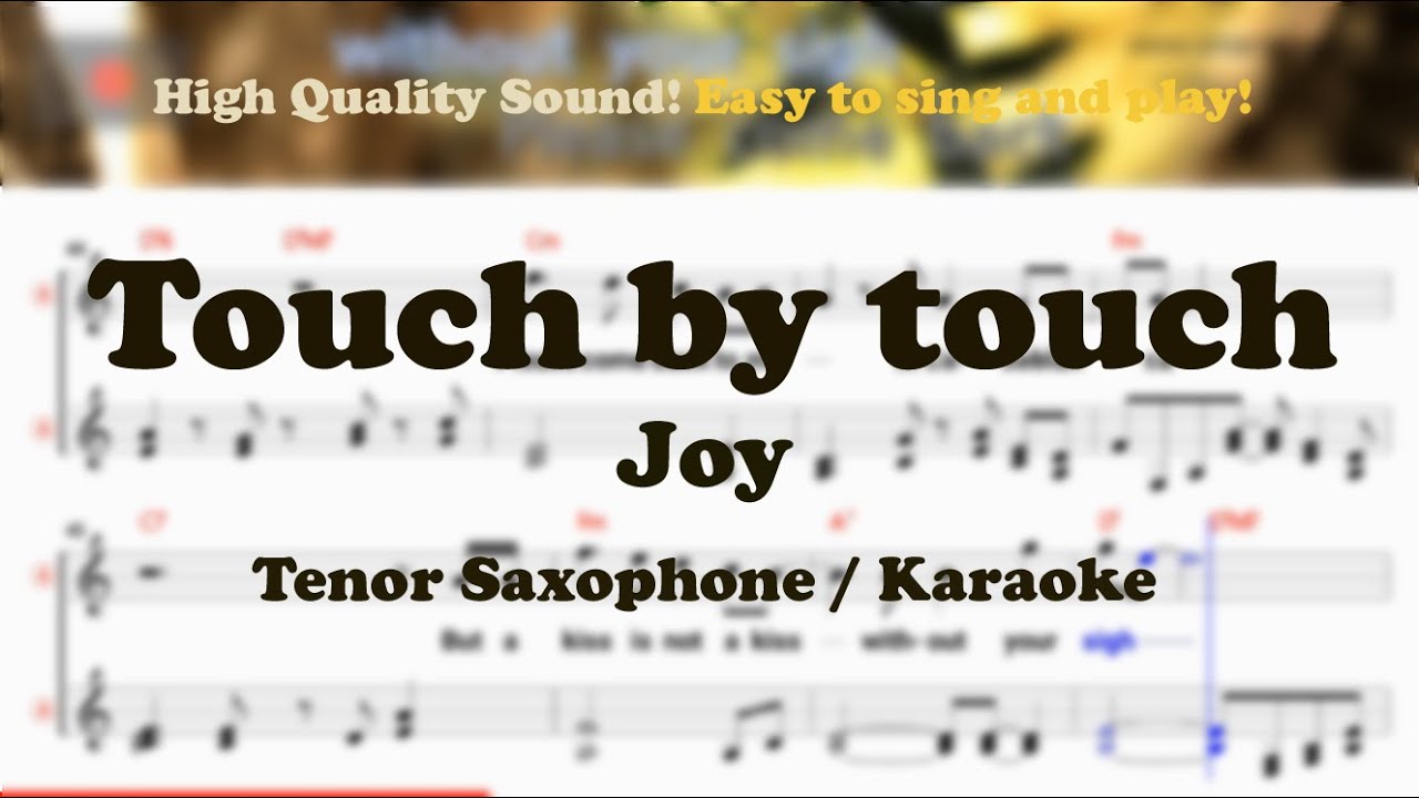 Touch by touch - Joy (Tenor/Soprano Saxophone Sheet Music Dm Key / Karaoke / Easy Solo Cover)