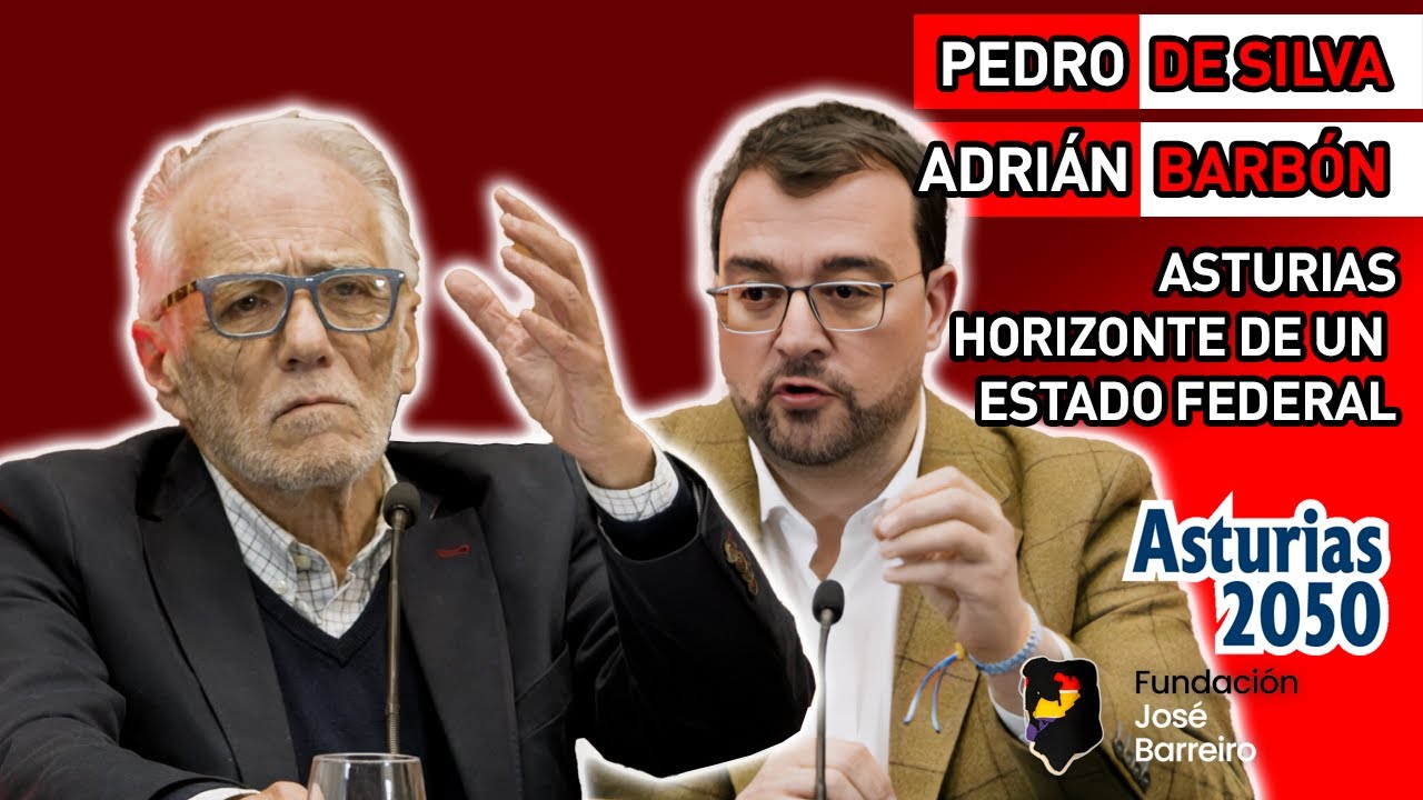 Pedro de Silva y Adrián Barbón. Asturias en el horizonte de un Estado federal