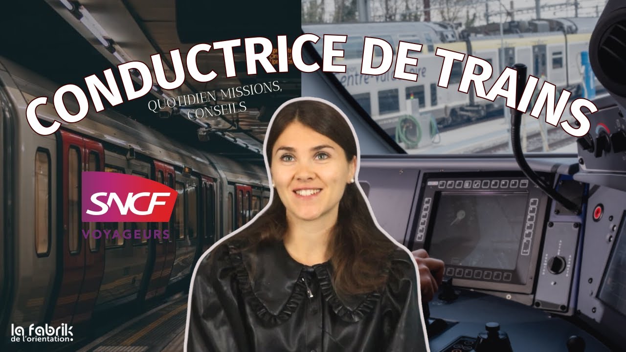 LE MÉTIER DE CONDUCTRICE DE TRAINS À LA SNCF (missions, parcours, quotidien ...)