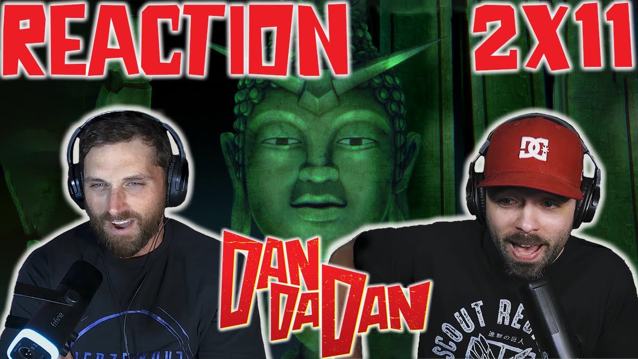 TRANSFORMER BUDDAH?! | DAN DA DAN 2x11 REACTION!!