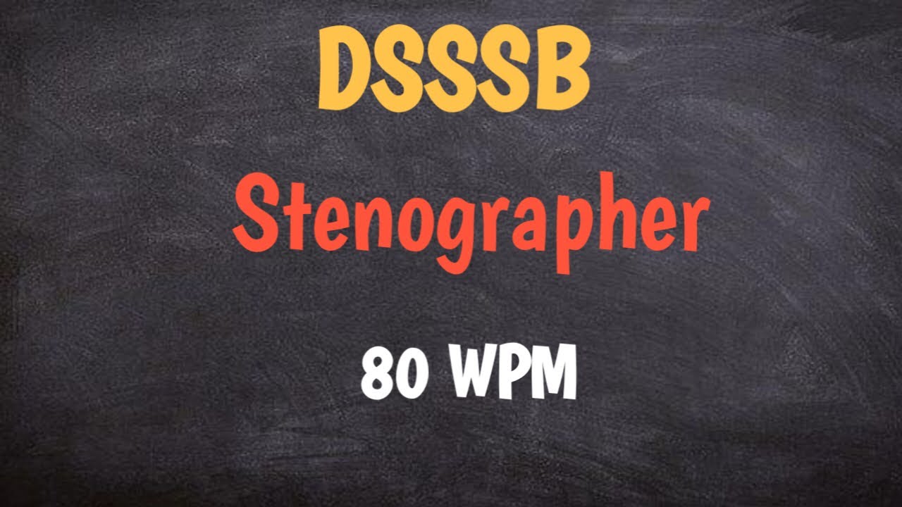 @ 4 | 80 WPM | DSSSB Stenographer Dictation | Genius Shorthand Academy