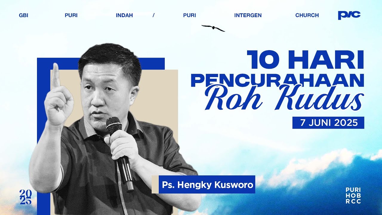 10 HARI PENCURAHAN ROH KUDUS - Ps. Hengky Kusworo (7 Juni 2025)