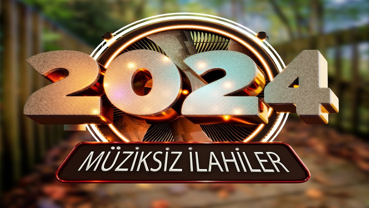 Müziksiz ilahiler   müziksiz ilahiler 2024
