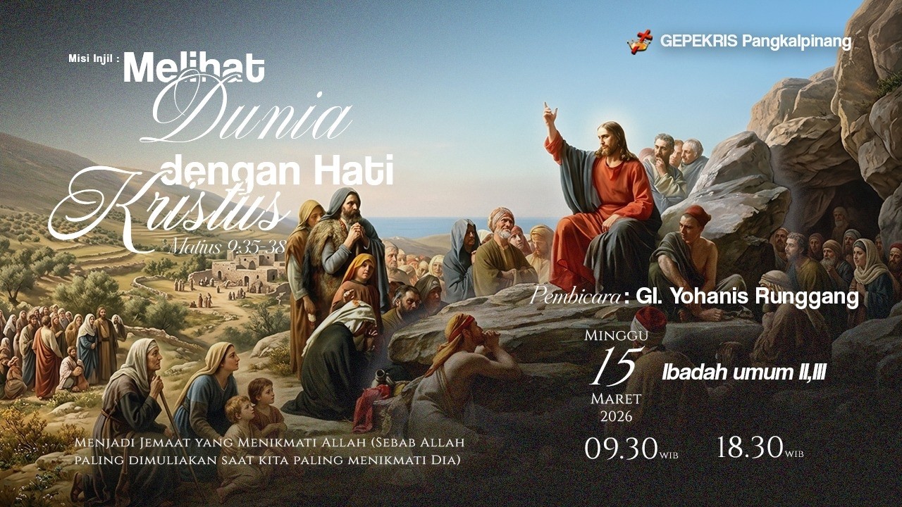 KEBAKTIAN UMUM 3 | 15/03/2026 - MELIHAT DUNIA DENGAN HATI KRISTUS | GI. YOHANIS RUNGGANG