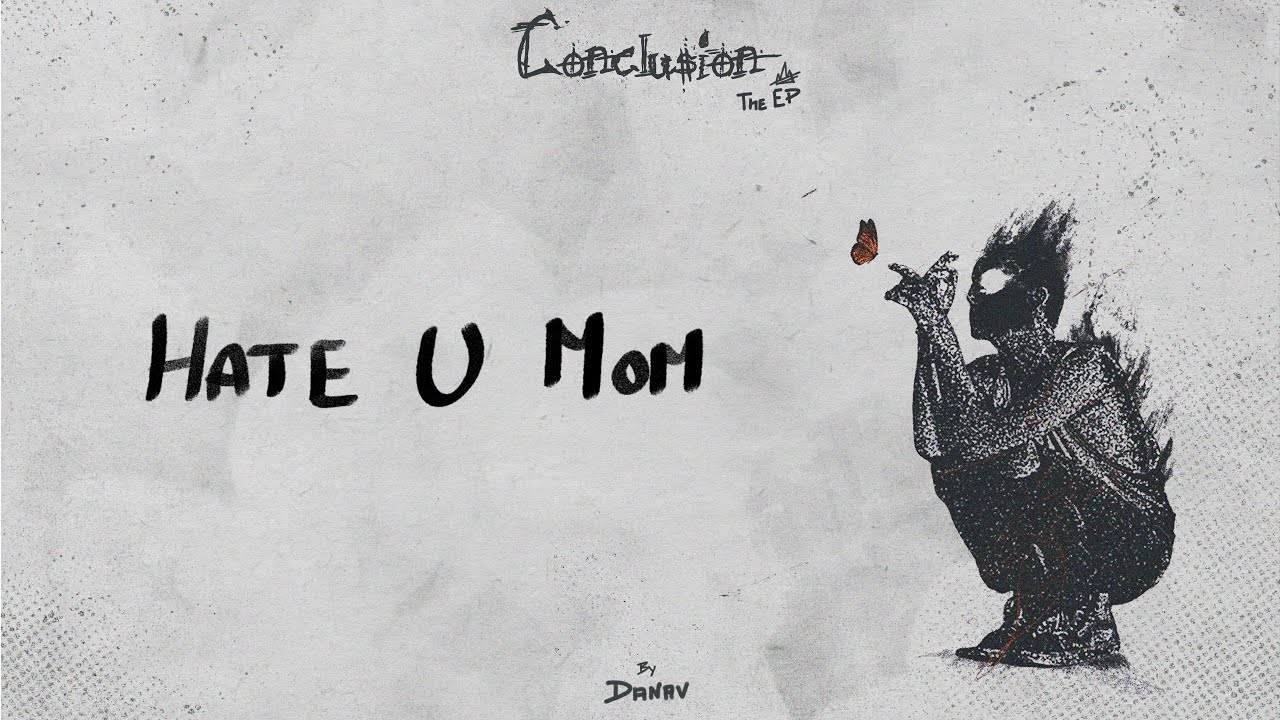 DANAV - HATE U MOM