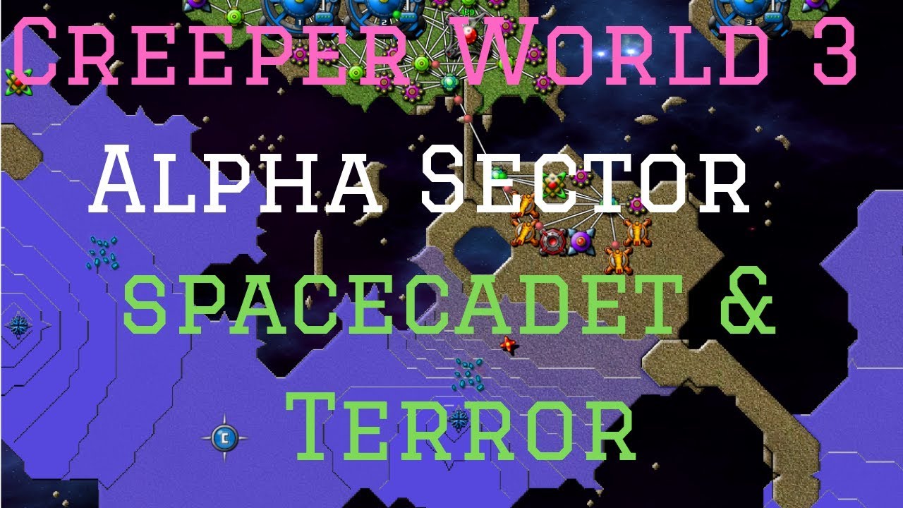 Let's Play Creeper World 3:  Arc Eternal (Blind) - spacecadet & Terror