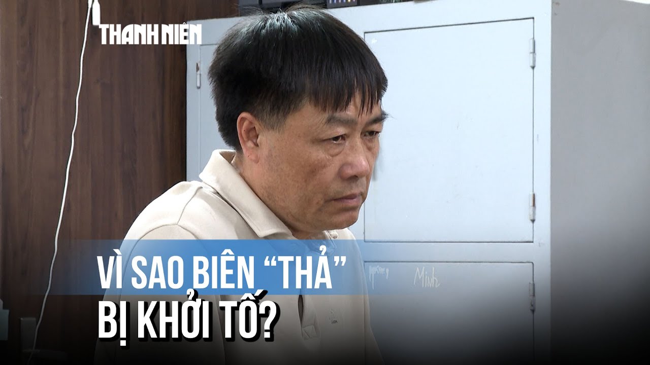 Vì sao ông trùm Biên "thả" bị khởi tố?