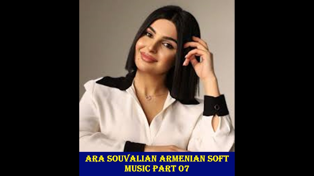 ARA SOUVALIAN ARMENIAN SOFT MUSIC PART 07